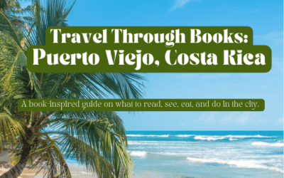 Travel Through Books: Puerto Viejo, Costa Rica